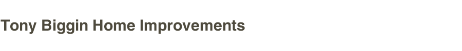 Tony Biggin Home Improvements
