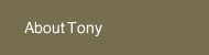 About Tony