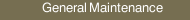 General Maintenance